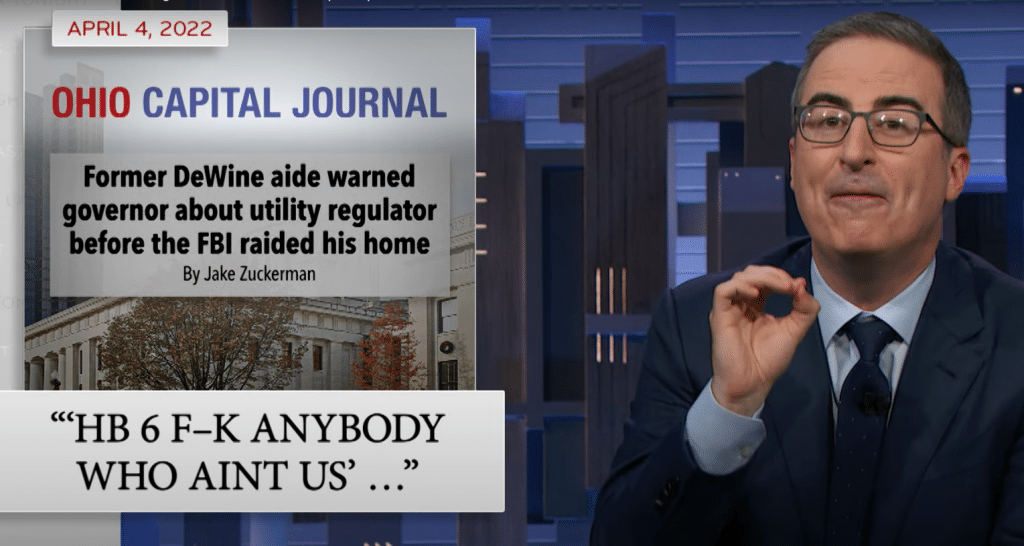 John Oliver discusses utility scandals next to a headline from the HB6 scandal reading "Former DeWine aid warned governor about utility regulator before the FBI raided his home" and a quote from a text message FirstEnergy CEO Chuck Jones sent to regulator Sam Randazzo: "HB 6 F--K ANYBODY WHO AINT US'..."